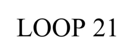 LOOP 21 trademark