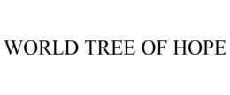 WORLD TREE OF HOPE trademark