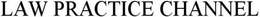 LAW PRACTICE CHANNEL trademark