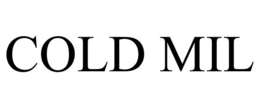 COLD MIL trademark
