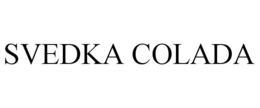 SVEDKA COLADA trademark