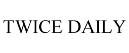 TWICE DAILY trademark