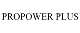 PROPOWER PLUS trademark