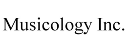 MUSICOLOGY INC. trademark
