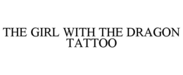 THE GIRL WITH THE DRAGON TATTOO trademark