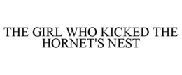 THE GIRL WHO KICKED THE HORNET'S NEST trademark