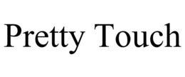 PRETTY TOUCH trademark