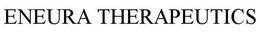 ENEURA THERAPEUTICS trademark