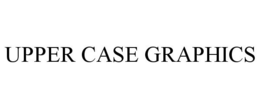 UPPER CASE GRAPHICS trademark