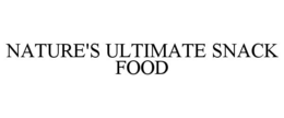 NATURE'S ULTIMATE SNACK FOOD trademark