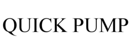 QUICK PUMP trademark