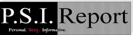 P.S.I. REPORT PERSONAL, SEXY. INFORMATIVE trademark