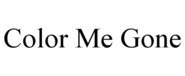 COLOR ME GONE trademark