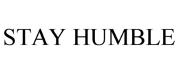 STAY HUMBLE trademark
