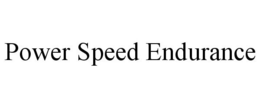 POWER SPEED ENDURANCE trademark