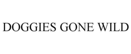 DOGGIES GONE WILD trademark