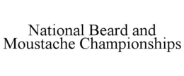 NATIONAL BEARD AND MOUSTACHE CHAMPIONSHIPS trademark