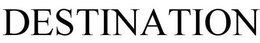 DESTINATION trademark