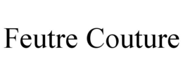 FEUTRE COUTURE trademark