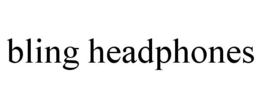 BLING HEADPHONES trademark
