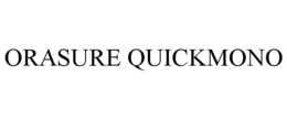 ORASURE QUICKMONO trademark