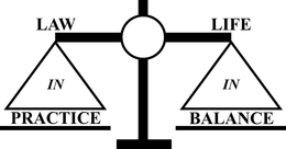 LAW IN PRACTICE LIFE IN BALANCE trademark