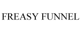 FREASY FUNNEL trademark