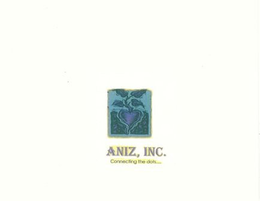ANIZ, INC. CONNECTING THE DOTS...... trademark