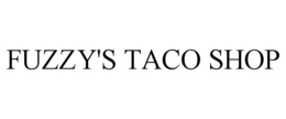 FUZZY'S TACO SHOP trademark