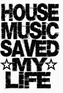 HOUSE MUSIC SAVED MY LIFE trademark