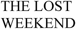 THE LOST WEEKEND trademark