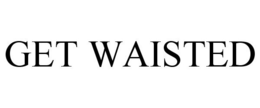 GET WAISTED trademark