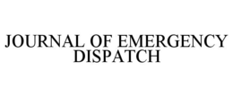 JOURNAL OF EMERGENCY DISPATCH trademark