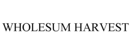 WHOLESUM HARVEST trademark