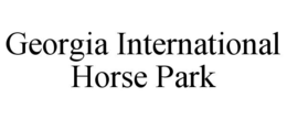 GEORGIA INTERNATIONAL HORSE PARK trademark