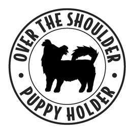 OVER THE SHOULDER PUPPY HOLDER trademark