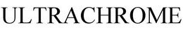ULTRACHROME trademark