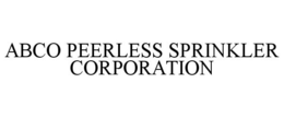 ABCO PEERLESS SPRINKLER CORPORATION trademark