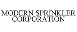 MODERN SPRINKLER CORPORATION trademark
