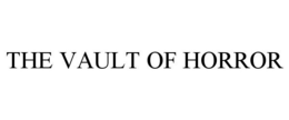THE VAULT OF HORROR trademark