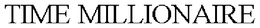 TIME MILLIONAIRE trademark