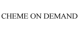 CHEME ON DEMAND trademark