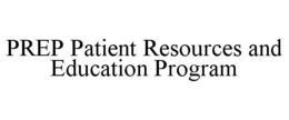 PREP PATIENT RESOURCES AND EDUCATION PROGRAM trademark