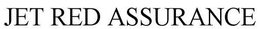 JET RED ASSURANCE trademark
