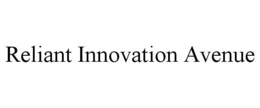RELIANT INNOVATION AVENUE trademark