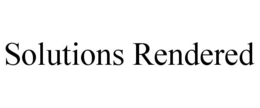 SOLUTIONS RENDERED trademark