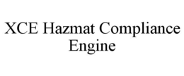 XCE HAZMAT COMPLIANCE ENGINE trademark