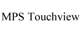 MPS TOUCHVIEW trademark