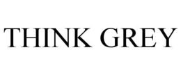 THINK GREY trademark