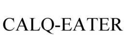 CALQ-EATER trademark
